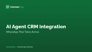 AI Agent CRM Integration: WhatsApp That Takes Action