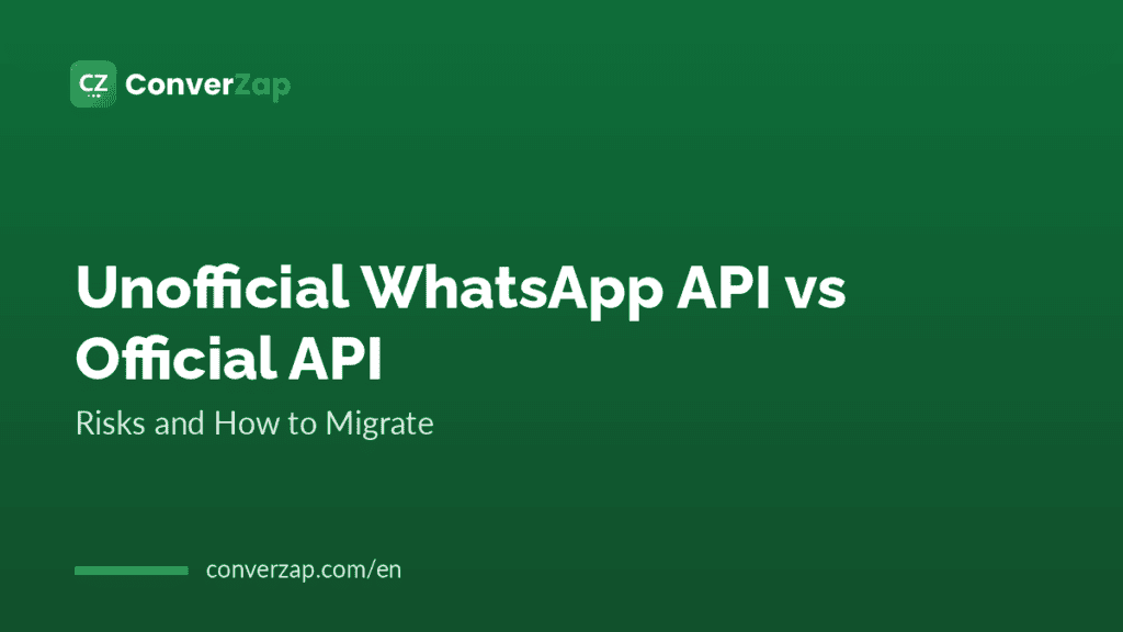 Unofficial WhatsApp API vs Official API: Risks and How to Migrate