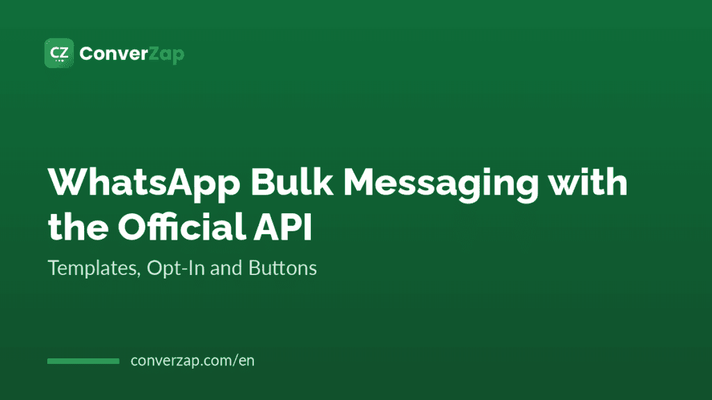 WhatsApp Bulk Messaging with the Official API: Templates, Opt-In and Buttons