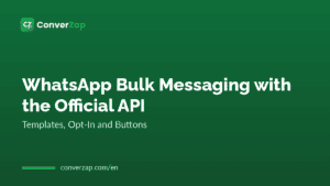WhatsApp Bulk Messaging with the Official API: Templates, Opt-In and Buttons