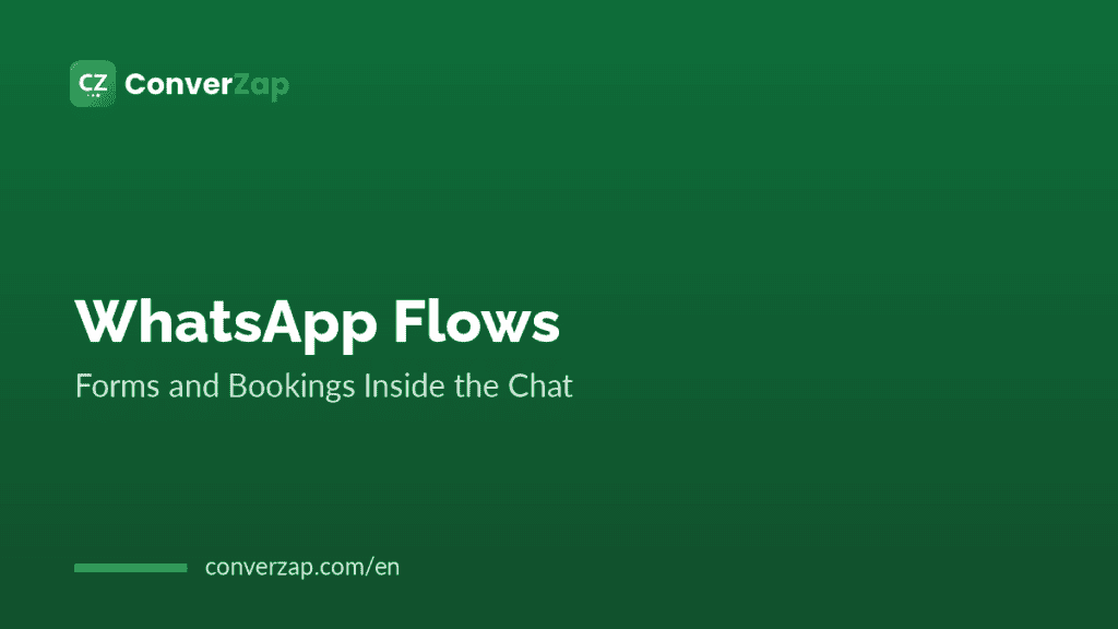 WhatsApp Flows: Forms and Bookings Inside the Chat