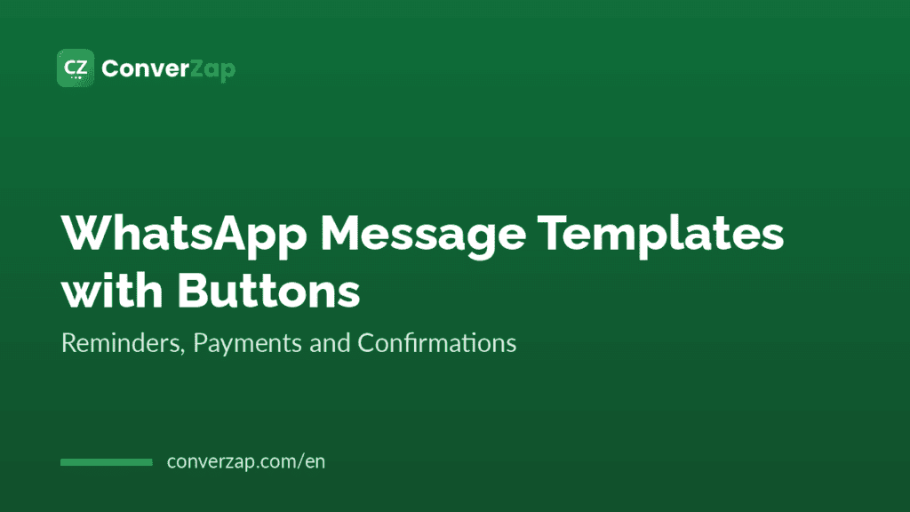 WhatsApp Message Templates with Buttons: Reminders, Payments and Confirmations