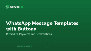 WhatsApp Message Templates with Buttons: Reminders, Payments and Confirmations